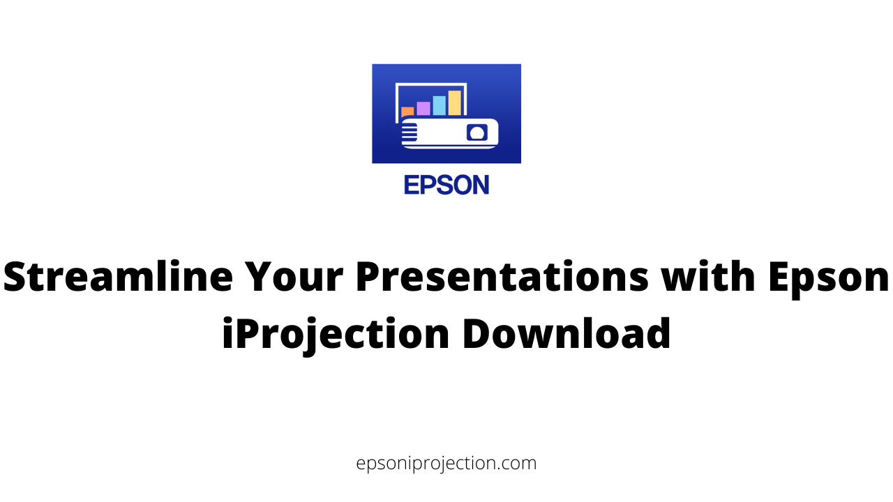 Streamline Your Presentations with Epson iProjection Download